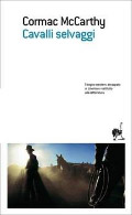 Cavalli selvaggi di Cormac McCarthy