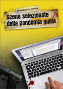 Scene selezionate dalla Pandemia Gialla