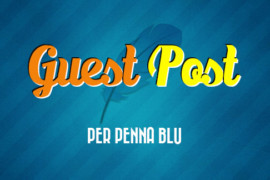 Vuoi scrivere un guest post per Penna blu?