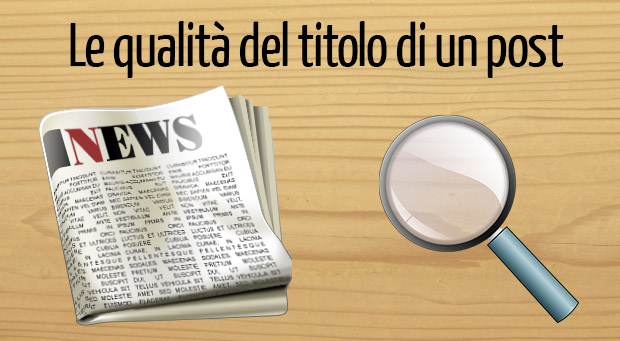 3 qualità del titolo di un post