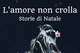 Storie di Natale – L’amore non crolla