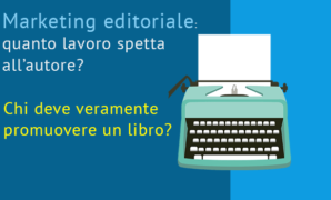 Marketing editoriale: quanto lavoro spetta all’autore?