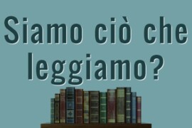 Siamo ciò che leggiamo?