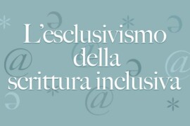 L’esclusivismo della scrittura inclusiva