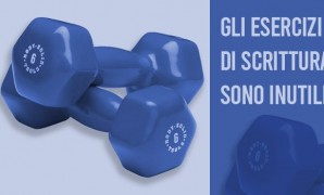 Gli esercizi di scrittura sono inutili