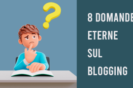 8 domande eterne sul blogging
