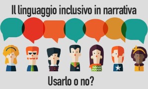 Il linguaggio inclusivo in narrativa: usarlo o no?