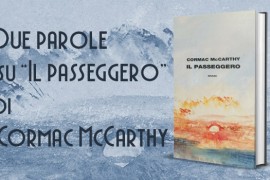 Due parole su “Il passeggero” di Cormac McCarthy