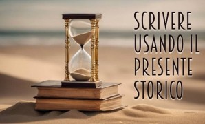 Scrivere usando il presente storico