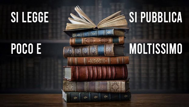 Si legge poco e si pubblica moltissimo