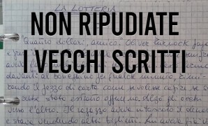 Non ripudiate i vecchi scritti