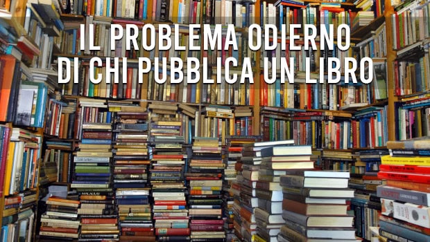Il problema odierno di chi pubblica un libro