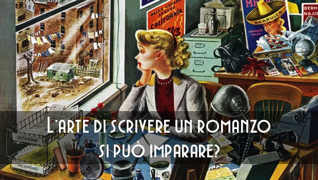 L’arte di scrivere un romanzo si può imparare?