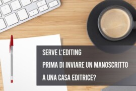 Serve l’editing prima di inviare un manoscritto a una casa editrice?