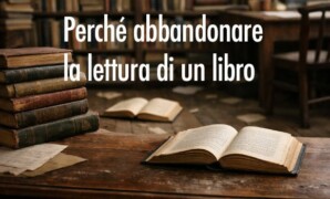 Perché abbandonare la lettura di un libro
